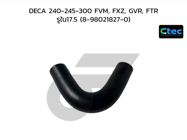 CTEC ท่อยางพาวเวอร์ DECA 240-245-300 FVM, FXZ, GVR, FTR | รูใน17.5 | 8980218270